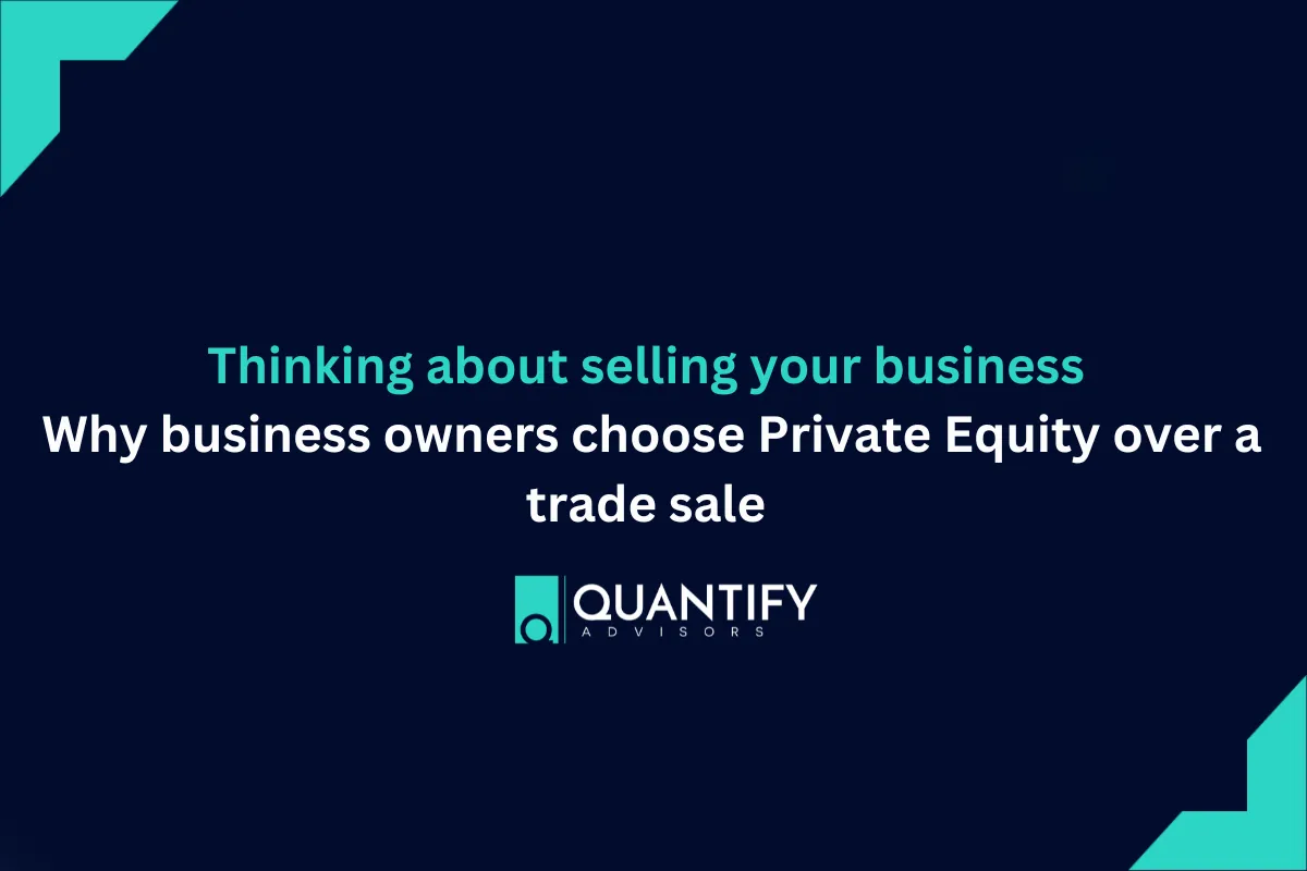 Why do Business Owners Choose Private Equity Over a Trade Sale?
